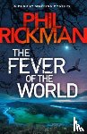 Rickman, Phil - The Fever of the World