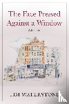Waterstone, Tim - The Face Pressed Against a Window