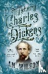 Wilson, A. N. - The Mystery of Charles Dickens