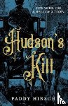 Hirsch, Paddy - Hudson's Kill