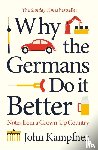 Kampfner, John (Editor) - Why the Germans Do it Better
