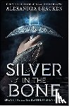 Bracken, Alexandra - Silver in the Bone