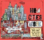 Lonely Planet Kids, Feroze, Jen - Lonely Planet Kids How Cities Work
