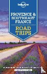 Lonely Planet, Berry, Oliver, Carillet, Jean-Bernard, Clark, Gregor - Lonely Planet Provence & Southeast France Road Trips