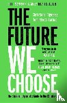 Figueres, Christiana, Rivett-Carnac, Tom - The Future We Choose