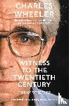 Wheeler, Shirin - Charles Wheeler - Witness to the Twentieth Century