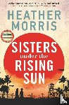 Morris, Heather - Sisters under the Rising Sun