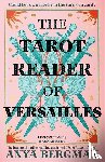 Bergman, Anya - The Tarot Reader of Versailles