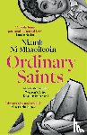 Ni Mhaoileoin, Niamh - Ordinary Saints: An arresting, unmissable debut novel of family, grief, faith and queer identity, shortlisted for the Women's Prize Discoveries award