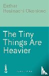 Ifesinachi Okonkwo, Esther - The Tiny Things Are Heavier