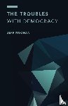 Noonan, Jeff - The Troubles with Democracy