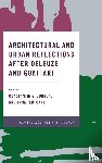  - Architectural and Urban Reflections after Deleuze and Guattari