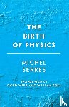 Serres, Michel - The Birth of Physics