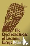 Riley, Dylan - The Civic Foundations of Fascism in Europe