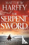 Harffy, Matthew - The Serpent Sword