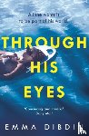 Dibdin, Emma - Through His Eyes