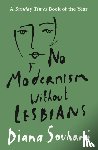 Souhami, Diana - No Modernism Without Lesbians