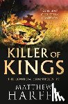 Harffy, Matthew - Killer of Kings