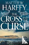 Harffy, Matthew - The Cross and the Curse
