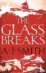 Smith, A.J. - The Glass Breaks