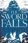 Smith, A.J. - The Sword Falls