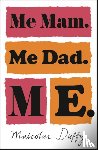 Duffy, Malcolm - Me Mam. Me Dad. Me.