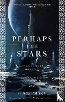 Palmer, Ada - Perhaps the Stars