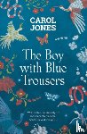 Jones, Carol - The Boy With Blue Trousers