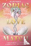 Ward, Kerry - Zodiac Love Match: Find Your Perfect Partner and Forever Love with This 48-Card Oracle Deck