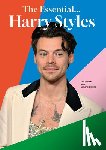 Zaleski, Annie - The Essential... Harry Styles