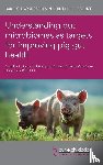  - Understanding Gut Microbiomes as Targets for Improving Pig Gut Health