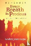 Lupo, Lesley Joan - Remember, Every Breath is Precious