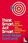 Bridger, Darren, Lewis, David - Think Smart, Act Smart