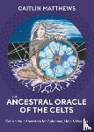 Caitlin Matthews - The Ancestral Oracle of the Celts