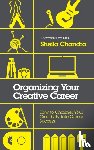 Chandra, Sheila - Organizing Your Creative Career