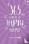 - 365 Ways to Be Happy