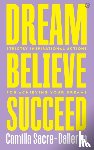 Sacre-Dallerup, Camilla - Dream, Believe, Succeed