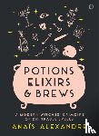 Alexandre, Anais - Potions, Elixirs & Brews