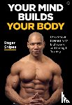 Snipes, Roger - Your Mind Builds Your Body