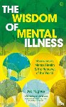 Hughes, Jez - The Wisdom of Mental Illness