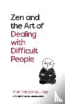 Westmoquette, Mark - Zen and the Art of Dealing with Difficult People