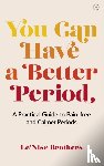 Brothers, Le'Nise - You Can Have a Better Period