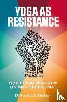 Graham, Dr Stacie CC - Yoga as Resistance