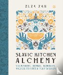 Zak, Zuza - Slavic Kitchen Alchemy