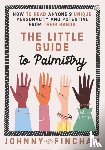 Fincham, Johnny - The Little Guide to Palmistry