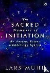 Muhl, Lars - The Sacred Numbers of Initiation