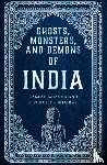 Khanna, Rakesh - Ghosts, Monsters and Demons of India