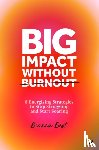 Best, Bianca - Big Impact Without Burnout