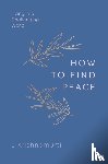 Krishnamurti, Jiddu - HOW TO FIND PEACE