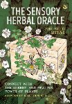 The Seed Sistas - The Sensory Herbal Oracle: Connect with the Energy and Healing Power of Plants